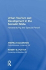 Urban Tourism and Development in the Socialist State : Havana during the  Special Period - Book