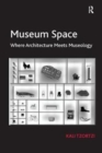 Museum Space : Where Architecture Meets Museology - Book