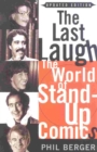 The Last Laugh : The World of Stand-Up Comics - Book