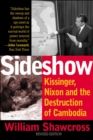 Sideshow : Kissinger, Nixon, and the Destruction of Cambodia - Book