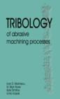 Tribology of Abrasive Machining Processes - eBook