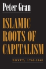 Islamic Roots of Capitalism : Egypt, 1760-1840 - Book