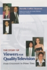 The Story of Viewers For Quality Television : From Grassroots to Prime Time - Book