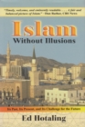 Islam Without Illusions : Its Past, Its Present, and Its Challenge for the Future - Book
