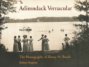 Adirondack Vernacular : The Photography of Henry M. Beach - Book