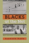 Blacks At the Net : Black Achievement in the History of Tennis, Vol. I - Book