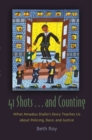 41 Shots … and Counting : What Amadou Diallo’s Story Teaches Us about Policing, Race, and Justice - Book