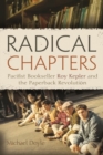 Radical Chapters : Pacifist Bookseller Roy Kepler and the Paperback Revolution - Book
