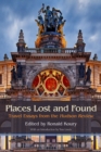 Places Lost and Found : Travel Essays from the Hudson Review - Book
