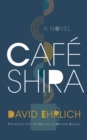 Cafe Shira : A Novel - Book
