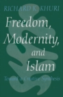 Freedom, Modernity, and Islam : Toward a Creative Synthesis - Book