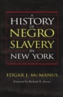 A History of Negro Slavery in New York - Book