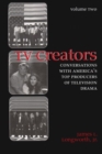 TV Creators : Conversations with America's Top Producers of Television Drama - Book
