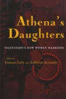 Athena's Daughters : Television’s New Women Warriors - Book