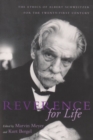 Reverence For Life : The Ethics of Albert Schweitzer for the Twenty-First Century - Book