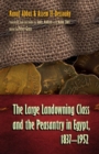 The Large Landowning Class and Peasantry in Egypt, 1837-1952 - Book