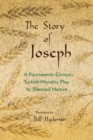The Story of Joseph  : A Fourteenth-Century Turkish Morality Play by Sheyyad Hamza - Book