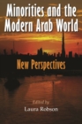 Minorities and the Modern Arab World : New Perspectives - Book