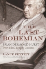 The Last Bohemian : Brian Desmond Hurst, Irish Film, British Cinema - eBook
