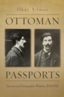 Ottoman Passports : Security and Geographic Mobility, 1876-1908 - eBook