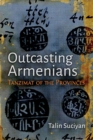 Outcasting Armenians : Tanzimat of the Provinces - eBook
