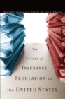 The Future of Insurance Regulation in the United States - Book