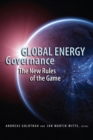 Global Energy Governance : The New Rules of the Game - eBook