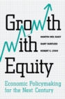 Growth with Equity : Economic Policymaking for the Next Century - Book