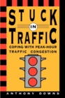 Stuck in Traffic : Coping with Peak-Hour Traffic Congestion - Book