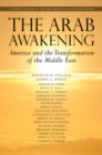 Arab Awakening : America and the Transformation of the Middle East - eBook