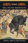 Arming without Aiming : India's Military Modernization - Book