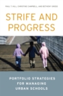 Strife and Progress : Portfolio Strategies for Managing Urban Schools - Book
