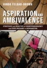 Aspiration and Ambivalence : Strategies and Realities of Counterinsurgency and State-Building in Afghanistan - eBook