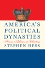 America's Political Dynasties : From Adams to Clinton - eBook