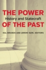 The Power of the Past : History and Statecraft - Book