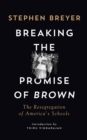 Breaking the Promise of Brown : The Resegregation of America's Schools - eBook