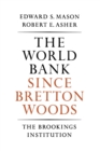 The World Bank since Bretton Woods - Book