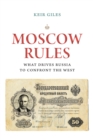 Moscow Rules : What Drives Russia to Confront the West - eBook