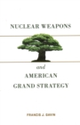 Nuclear Weapons and American Grand Strategy - Book
