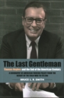 The Last Gentleman : Thomas Hughes and the End of the American Century - Book