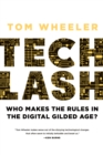 Techlash : Who Makes the Rules in the Digital Gilded Age? - eBook