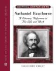 Critical Companion to Nathaniel Hawthorne : A Literary Reference to His Life and Work - Book