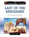 Last of the Dinosaurs : The Cretaceous Period - Book