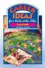 Career Ideas for Kids Who Like Talking - Book