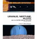 Uranus, Neptune, Pluto, and the Outer Solar System : Revised Edition - Book