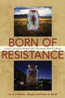 Born of Resistance : Cara a Cara Encounters with Chicana/o Visual Culture - Book