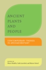Ancient Plants and People : Contemporary Trends in Archaeobotany - Book