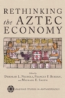 Rethinking the Aztec Economy - Book