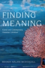 Finding Meaning : Kaona and Contemporary Hawaiian Literature - Book