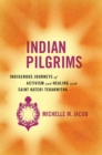 Indian Pilgrims : Indigenous Journeys of Activism and Healing with Saint Kateri Tekakwitha - Book